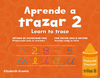APRENDE A TRAZAR PREESCOLAR 2 = LEARN TO TRACE PRESCHOOL 2