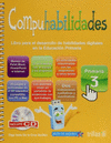 COMPUHABILIDADES PRIMARIA 3 INCLUYE CD