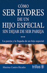 COMO SER PADRES DE UN HIJO ESPECIAL SIN DEJAR DE SER PAREJA