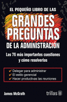 EL PEQUE�O LIBRO DE LAS GRANDES PREGUNTAS DE LA ADMINISTRACION