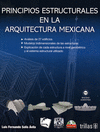 PRINCIPIOS ESTRUCTURALES EN LA ARQUITECTURA MEXICANA INCLUYE DVD