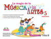 LA MAGIA DE LA MUSICA Y LAS ARTES 5 PRIMARIA INCLUYE CD