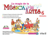 LA MAGIA DE LA MUSICA Y LAS ARTES 6 PRIMARIA INCLUYE CD