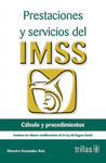 PRESTACIONES Y SERVICIOS DEL IMSS CALCULO Y PROCEDIMIENTOS