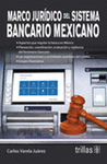 MARCO JURIDICO DEL SISTEMA BANCARIO MEXICANO