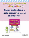 ORTOGRAFIA Y REDACCION DIVERTIDAS 3 GUIA DIDACTICA Y SOLUCIONARIO PARA EL