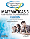 PREPARATE PARA LA PRUEBA! MATEMATICAS 3 GUIA DE PREPARACION PARA LA