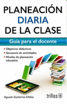 PLANEACION DIARIA DE LA CLASE GUIA PARA EL DOCENTE
