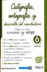 CALIGRAFIA ORTOGRAFIA Y DESARROLLO DEL VOCABULARIO 6