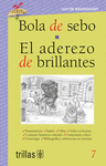 BOLA DE SEBO Y EL ADEREZO DE BRILLANTES VOLUMEN 7
