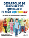 DESARROLLO DE APRENDIZAJES INTEGRALES EN EL NI�O PREESCOLAR