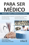 PARA SER MEDICO