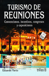 TURISMO DE REUNIONES: CONVENCIONES INCENTIVOS CONGRESOS Y EXPOSICIONES