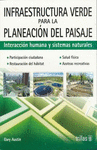 INFRAESTRUCTURA VERDE PARA LA PLANEACION DEL PAISAJE
