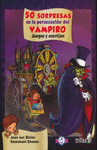 SORPRESAS EN LA PERSECUCION DEL VAMPIRO 50 JUEGOS Y ACERTIJOS