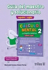 CALCULO MENTAL 2: GUIA DEL MAESTRO Y SOLUCIONARIO ESPA�OL-INGLES