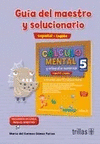 CALCULO MENTAL 5: GUIA DEL MAESTRO Y SOLUCIONARIO ESPA�OL-INGLES