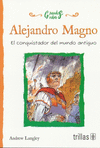 ALEJANDRO MAGNO EL CONQUISTADOR DEL MUNDO ANTIGUO