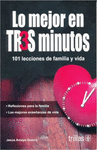 LO MEJOR EN TRES MINUTOS 101 LECCIONES DE FAMILIA Y VIDA
