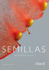 SEMILLAS: UNA HISTORIA NATURAL