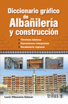 DICCIONARIO GRAFICO DE ALBA�ILERIA Y CONSTRUCCION