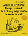 APRENDE A PENSAR: COMPRENSION DE LA LECTURA Y ADQUISICION DE CONOCIMIENTO