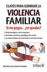 CLAVES PARA ELIMINAR LA VIOLENCIA FAMILIAR