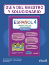 PRACTICAS DE ESPAOL PRIMARIA 4 GUIA DEL MAESTRO Y SOLUCIONARIO