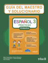 PRACTICAS DE ESPAOL PRIMARIA 3 GUIA DEL MAESTRO Y SOLUCIONARIO