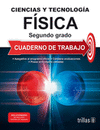 CIENCIAS Y TECNOLOGIA FISICA 2. CUADERNO DE TRABAJO