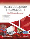 TALLER DE LECTURA Y REDACCIO 1: BACHILLERATO GENERAL