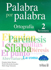 PALABRA POR PALABRA 2: ORTOGRAFIA SECUNDARIA
