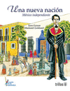 UNA NUEVA NACION, MEXICO INDEPENDIENTE