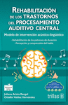 REHABILITACION DE LOS TRASTORNOS DEL PROCESAMIENTO AUDITIVO CENTRAL