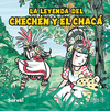LA LEYENDA DEL CHECHEN Y EL CHACA