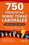 750 PREGUNTAS SOBRE TEMAS LABORALES