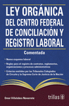 LEY ORGANICA DEL CENTRO FEDERAL DE CONCILIACION Y REGISTRO LABORAL
