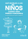 QUE DECIRLES A LOS NI�OS CUANDO NADA PARECE FUNCIONAR