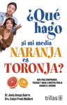 QUE HAGO SI MI MEDIA NARANJA ES TORONJA