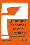 EBOOK �POR QUE HACEMOS LO QUE HACEMOS?