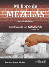 MI LIBRO DE MEZCLAS DE ALBA�ILERIA