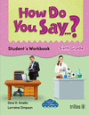 HOW DO YOU SAY...? STUDENT�S WORKBOOK. SIXTH GRADE