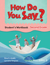 HOW DO YOU SAY...? STUDENT�S WORKBOOK. SECOND GRADE