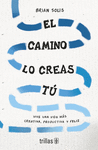 EL CAMINO LO CREAS TU