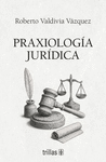 PRAXIOLOGIA JURIDICA