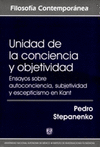 UNIDAD DE LA CONCIENCIA Y OBJETIVIDAD ENSAYOS SOBRE AUTOCONCIENCIA SUBJETIVIDAD Y ESCEPTICISMO EN