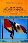 CUBA EN LA MIRADA DIPLOMATICA MEXICANA: DE FULGENCIO BATISTA A CARLOS PRIO SOCARRAS (1933-1952)