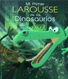 MI PRIMER LAROUSSE DINOSAURIOS