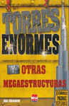 TORRES ENORMES Y OTRAS MEGAESTRUCTURAS