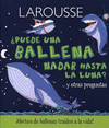 PUEDE UNA BALLENA NADAR HASTA LA LUNA?Y OTRAS PREGUNTAS